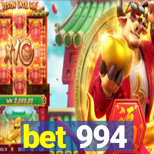 bet 994